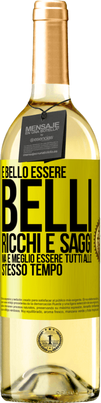 29,95 € | Vino bianco Edizione WHITE È bello essere belli, ricchi e saggi, ma è meglio essere tutti allo stesso tempo Etichetta Gialla. Etichetta personalizzabile Vino giovane Raccogliere 2025 Verdejo