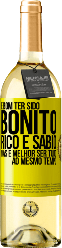 Envio grátis | Vinho branco Edição WHITE É bom ter sido bonito, rico e sábio, mas é melhor ser tudo ao mesmo tempo Etiqueta Amarela. Etiqueta personalizável Vinho jovem Colheita 2023 Verdejo