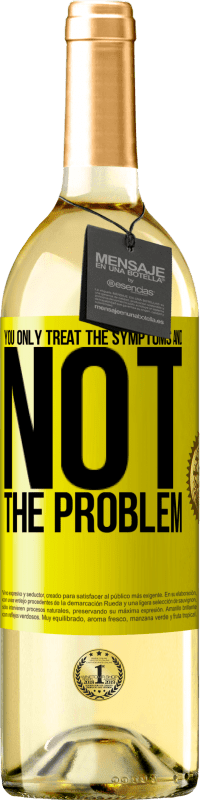 29,95 € 免费送货 | 白葡萄酒 WHITE版 您只治疗症状而不是问题 黄色标签. 可自定义的标签 青年酒 收成 2025 Verdejo