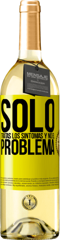 29,95 € Envío gratis | Vino Blanco Edición WHITE Sólo tratas los síntomas y no el problema Etiqueta Amarilla. Etiqueta personalizable Vino joven Cosecha 2025 Verdejo