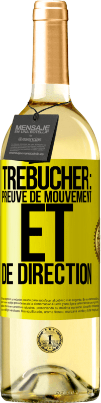 «Trébucher: preuve de mouvement et de direction» Édition WHITE