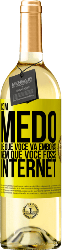 Envio grátis | Vinho branco Edição WHITE Com medo de que você vá embora? Nem que você fosse internet Etiqueta Amarela. Etiqueta personalizável Vinho jovem Colheita 2023 Verdejo