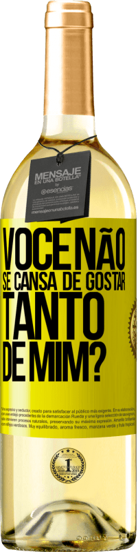 Envio grátis | Vinho branco Edição WHITE Você não se cansa de gostar tanto de mim? Etiqueta Amarela. Etiqueta personalizável Vinho jovem Colheita 2023 Verdejo