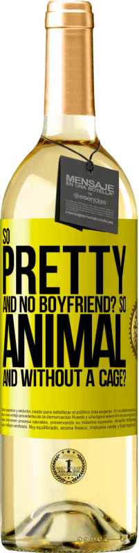 29,95 € | White Wine WHITE Edition So pretty and no boyfriend? So animal and without a cage? Yellow Label. Customizable label Young wine Harvest 2024 Verdejo