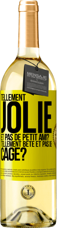 Envoi gratuit | Vin blanc Édition WHITE Tellement jolie et pas de petit ami? Tellement bête et pas de cage? Étiquette Jaune. Étiquette personnalisable Vin jeune Récolte 2023 Verdejo