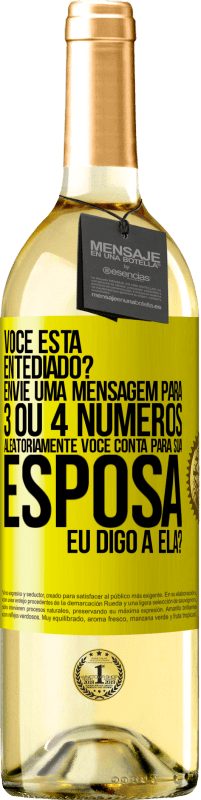 «Você está entediado Envie uma mensagem para 3 ou 4 números aleatoriamente: Você conta para sua esposa ou eu digo a ela?» Edição WHITE