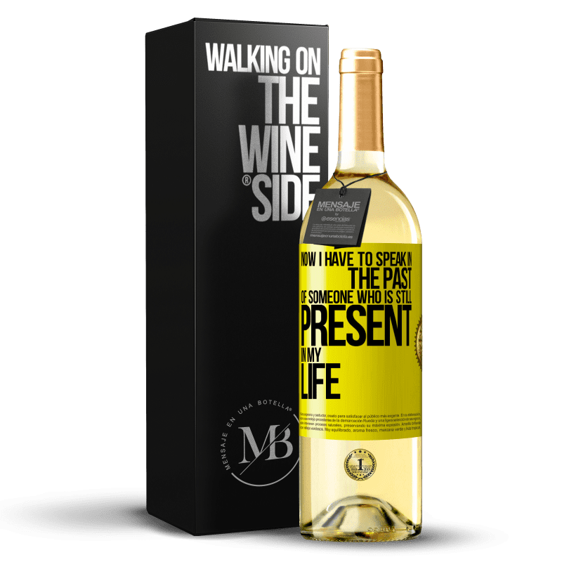 29,95 € Free Shipping | White Wine WHITE Edition Now I have to speak in the past of someone who is still present in my life Yellow Label. Customizable label Young wine Harvest 2023 Verdejo