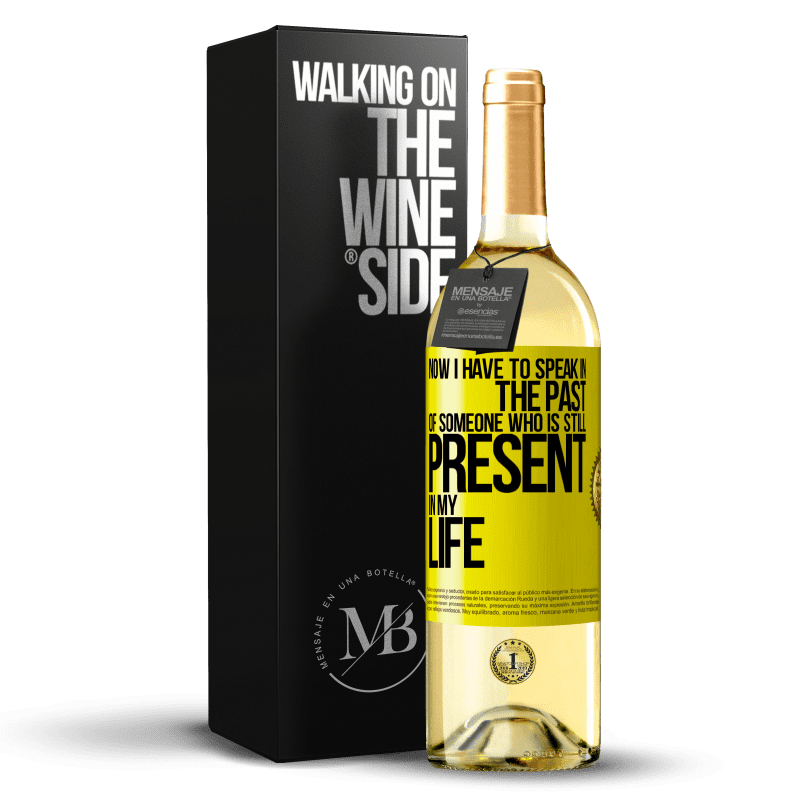 29,95 € Free Shipping | White Wine WHITE Edition Now I have to speak in the past of someone who is still present in my life Yellow Label. Customizable label Young wine Harvest 2025 Verdejo