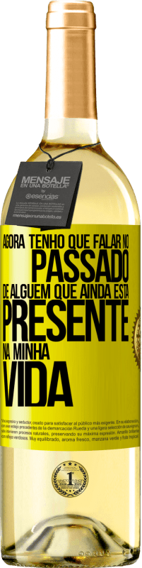 «Agora tenho que falar no passado de alguém que ainda está presente na minha vida» Edição WHITE