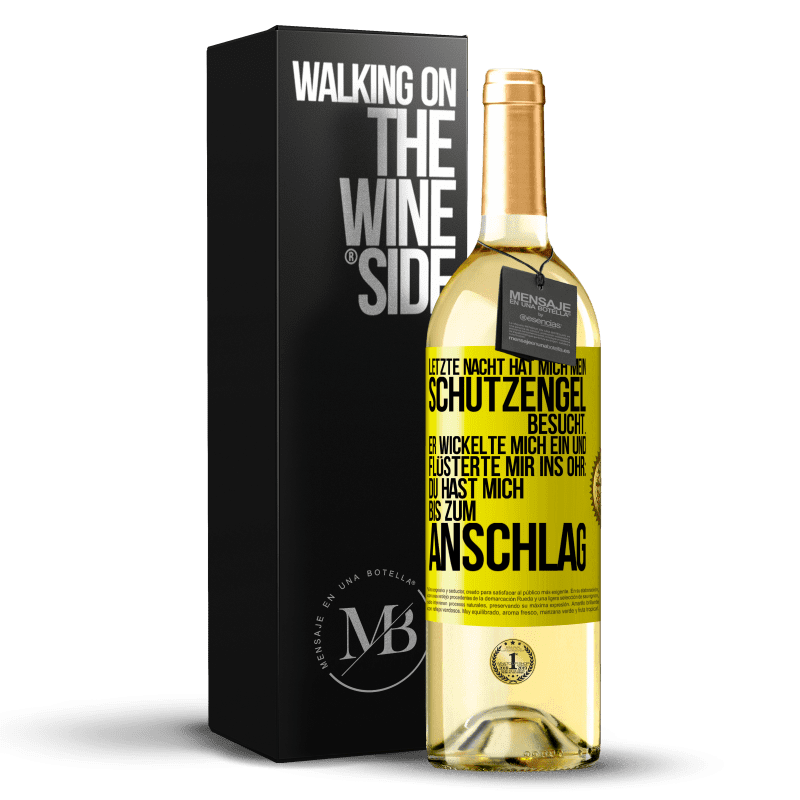 29,95 € Kostenloser Versand | Weißwein WHITE Ausgabe Letzte Nacht hat mich mein Schutzengel besucht. Er wickelte mich ein und flüsterte mir ins Ohr: Du hast mich bis zum Anschlag Gelbes Etikett. Anpassbares Etikett Junger Wein Ernte 2023 Verdejo