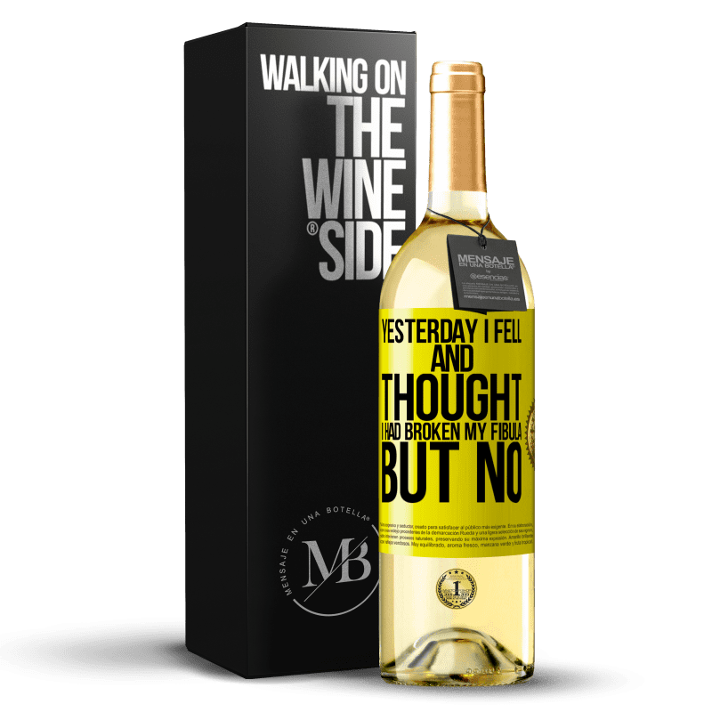 29,95 € Free Shipping | White Wine WHITE Edition Yesterday I fell and thought I had broken my fibula. But no Yellow Label. Customizable label Young wine Harvest 2024 Verdejo
