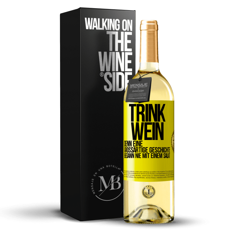 29,95 € Kostenloser Versand | Weißwein WHITE Ausgabe Trink Wein, denn eine großartige Geschichte begann nie mit einem Salat Gelbes Etikett. Anpassbares Etikett Junger Wein Ernte 2023 Verdejo