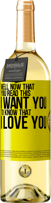 29,95 € | White Wine WHITE Edition Well now that you read this I want you to know that I love you Yellow Label. Customizable label Young wine Harvest 2023 Verdejo