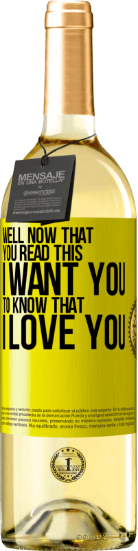 29,95 € | White Wine WHITE Edition Well now that you read this I want you to know that I love you Yellow Label. Customizable label Young wine Harvest 2024 Verdejo