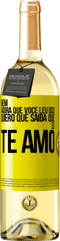 29,95 € | Vinho branco Edição WHITE Bem, agora que você leu isso, quero que saiba que eu te amo Etiqueta Amarela. Etiqueta personalizável Vinho jovem Colheita 2024 Verdejo