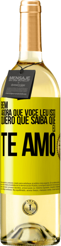29,95 € Envio grátis | Vinho branco Edição WHITE Bem, agora que você leu isso, quero que saiba que eu te amo Etiqueta Amarela. Etiqueta personalizável Vinho jovem Colheita 2025 Verdejo