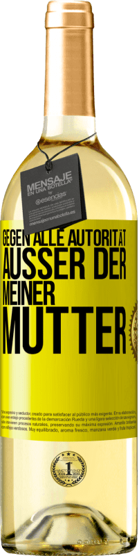 29,95 € | Weißwein WHITE Ausgabe Gegen alle Autorität ... Außer der meiner Mutter Gelbes Etikett. Anpassbares Etikett Junger Wein Ernte 2024 Verdejo