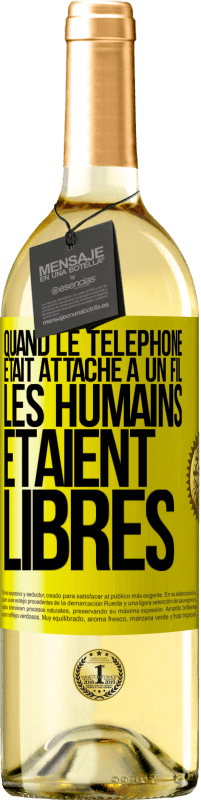 29,95 € Envoi gratuit | Vin blanc Édition WHITE Quand le téléphone était attaché à un fil, les humains étaient libres Étiquette Jaune. Étiquette personnalisable Vin jeune Récolte 2025 Verdejo