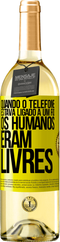 29,95 € Envio grátis | Vinho branco Edição WHITE Quando o telefone estava ligado a um fio, os humanos eram livres Etiqueta Amarela. Etiqueta personalizável Vinho jovem Colheita 2025 Verdejo