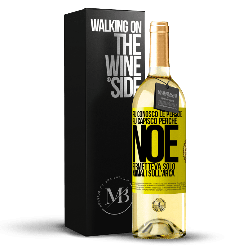 29,95 € Spedizione Gratuita | Vino bianco Edizione WHITE Più conosco le persone, più capisco perché Noè permetteva solo animali sull'arca Etichetta Gialla. Etichetta personalizzabile Vino giovane Raccogliere 2025 Verdejo