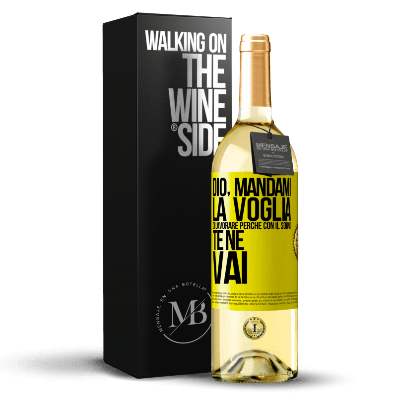 29,95 € Spedizione Gratuita | Vino bianco Edizione WHITE Dio, mandami la voglia di lavorare perché con il sonno te ne vai Etichetta Gialla. Etichetta personalizzabile Vino giovane Raccogliere 2025 Verdejo
