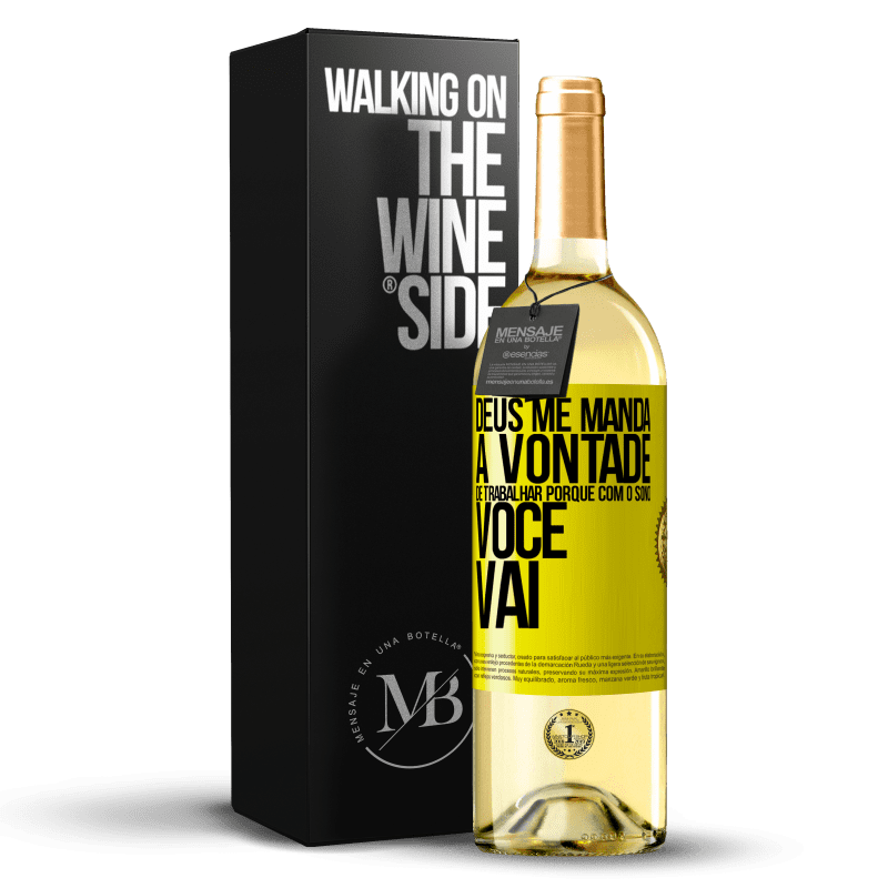 29,95 € Envio grátis | Vinho branco Edição WHITE Deus me manda a vontade de trabalhar porque com o sono voce vai Etiqueta Amarela. Etiqueta personalizável Vinho jovem Colheita 2024 Verdejo