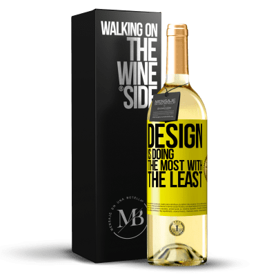 «Design is doing the most with the least» WHITE Edition