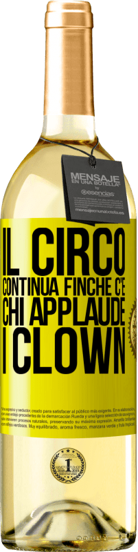 29,95 € Spedizione Gratuita | Vino bianco Edizione WHITE Il circo continua finché c'è chi applaude i clown Etichetta Gialla. Etichetta personalizzabile Vino giovane Raccogliere 2025 Verdejo