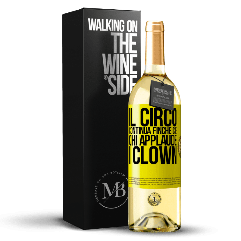 29,95 € Spedizione Gratuita | Vino bianco Edizione WHITE Il circo continua finché c'è chi applaude i clown Etichetta Gialla. Etichetta personalizzabile Vino giovane Raccogliere 2025 Verdejo