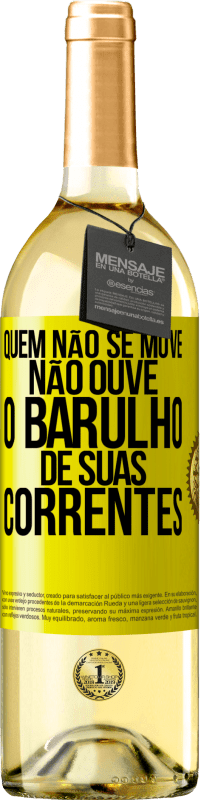 29,95 € | Vinho branco Edição WHITE Quem não se move não ouve o barulho de suas correntes Etiqueta Amarela. Etiqueta personalizável Vinho jovem Colheita 2024 Verdejo