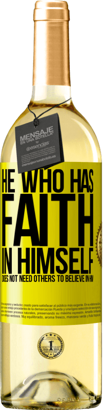 29,95 € | 白ワイン WHITEエディション 自分を信じる人は、他人が自分を信じる必要はありません 黄色のラベル. カスタマイズ可能なラベル 若いワイン 収穫 2025 Verdejo