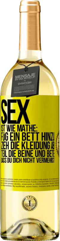 Kostenloser Versand | Weißwein WHITE Ausgabe Sex ist wie Mathe: Füg ein Bett hinzu, zieh die Kleidung ab, teil die Beine und bete, dass du dich nicht vermehrst Gelbes Etikett. Anpassbares Etikett Junger Wein Ernte 2023 Verdejo