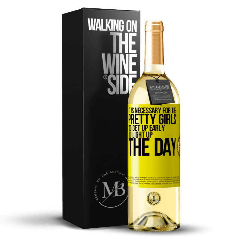 29,95 € Free Shipping | White Wine WHITE Edition It is necessary for the pretty girls to get up early to light up the day Yellow Label. Customizable label Young wine Harvest 2025 Verdejo