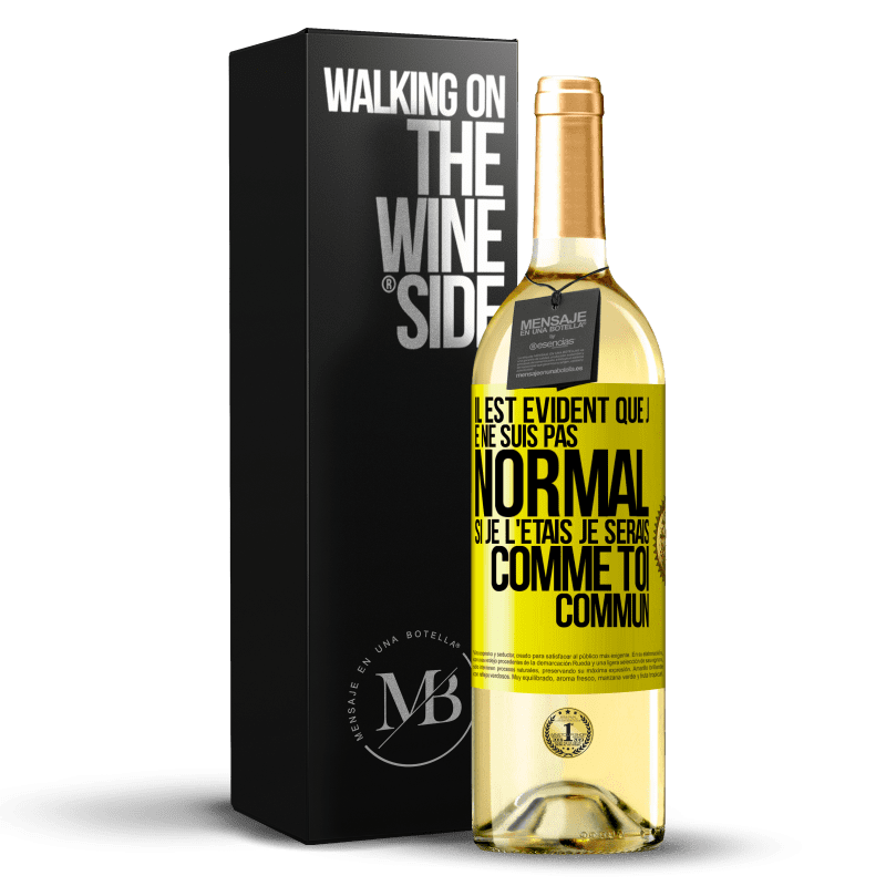 29,95 € Envoi gratuit | Vin blanc Édition WHITE Il est évident que je ne suis pas normal, si je l'étais, je serais comme toi, commun Étiquette Jaune. Étiquette personnalisable Vin jeune Récolte 2024 Verdejo