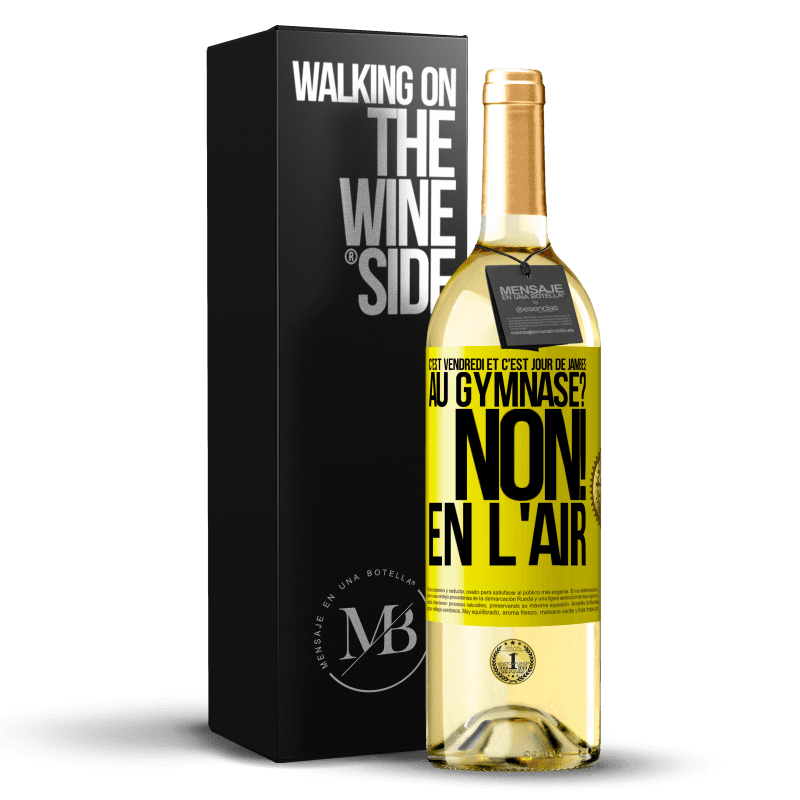 29,95 € Envoi gratuit | Vin blanc Édition WHITE C'est vendredi et c'est jour de jambes. Au gymnase? Non! En l'air Étiquette Jaune. Étiquette personnalisable Vin jeune Récolte 2024 Verdejo