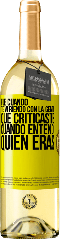 «Fue cuando te vi riendo con la gente que criticaste, cuando entendí quién eras» Edición WHITE