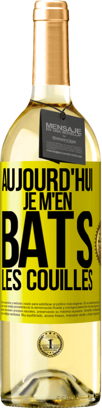 29,95 € | Vin blanc Édition WHITE Aujourd'hui je m'en bats les couilles Étiquette Jaune. Étiquette personnalisable Vin jeune Récolte 2023 Verdejo