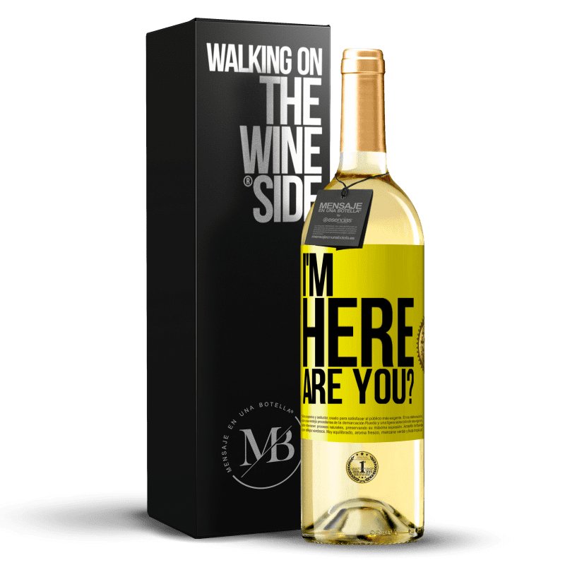 29,95 € Free Shipping | White Wine WHITE Edition I'm Here. Are you? Yellow Label. Customizable label Young wine Harvest 2023 Verdejo