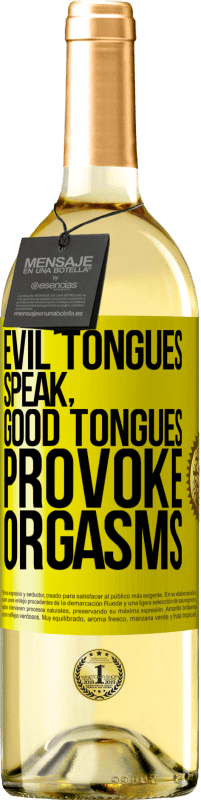 Free Shipping | White Wine WHITE Edition Evil tongues speak, good tongues provoke orgasms Yellow Label. Customizable label Young wine Harvest 2023 Verdejo