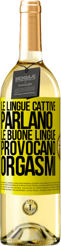 Spedizione Gratuita | Vino bianco Edizione WHITE Le lingue cattive parlano, le buone lingue provocano orgasmi Etichetta Gialla. Etichetta personalizzabile Vino giovane Raccogliere 2023 Verdejo