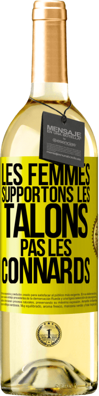 29,95 € Envoi gratuit | Vin blanc Édition WHITE Les femmes supportons les talons, pas les connards Étiquette Jaune. Étiquette personnalisable Vin jeune Récolte 2025 Verdejo