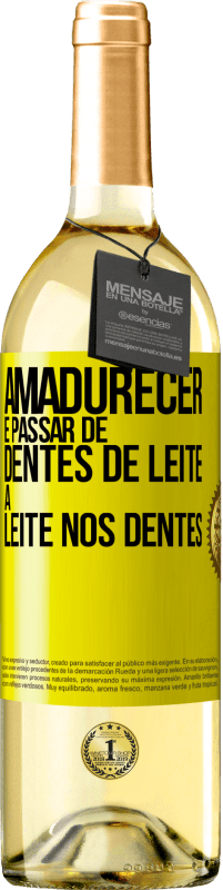 29,95 € Envio grátis | Vinho branco Edição WHITE Amadurecer é passar de dentes de leite a leite nos dentes Etiqueta Amarela. Etiqueta personalizável Vinho jovem Colheita 2023 Verdejo