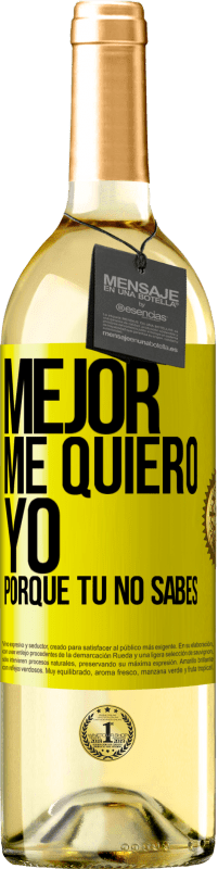 Envío gratis | Vino Blanco Edición WHITE Mejor me quiero yo, porque tú no sabes Etiqueta Amarilla. Etiqueta personalizable Vino joven Cosecha 2023 Verdejo