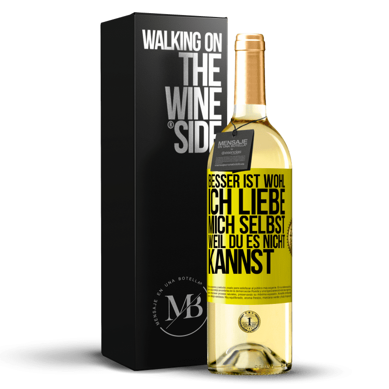 29,95 € Kostenloser Versand | Weißwein WHITE Ausgabe Besser ist wohl, ich liebe mich selbst, weil du es nicht kannst Gelbes Etikett. Anpassbares Etikett Junger Wein Ernte 2023 Verdejo