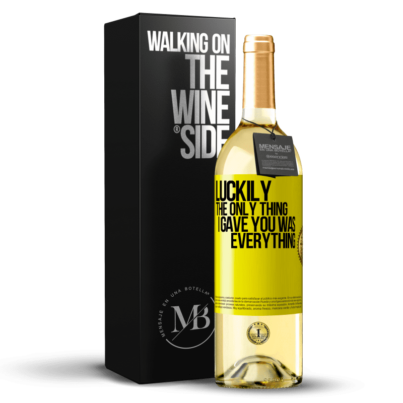 29,95 € Free Shipping | White Wine WHITE Edition Luckily the only thing I gave you was everything Yellow Label. Customizable label Young wine Harvest 2025 Verdejo