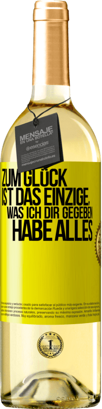 Kostenloser Versand | Weißwein WHITE Ausgabe Zum Glück ist das Einzige, was ich dir gegeben habe, alles Gelbes Etikett. Anpassbares Etikett Junger Wein Ernte 2023 Verdejo