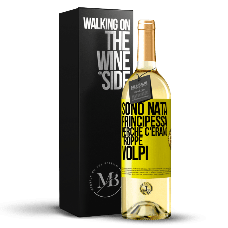 29,95 € Spedizione Gratuita | Vino bianco Edizione WHITE Sono nata principessa perché c'erano troppe volpi Etichetta Gialla. Etichetta personalizzabile Vino giovane Raccogliere 2025 Verdejo