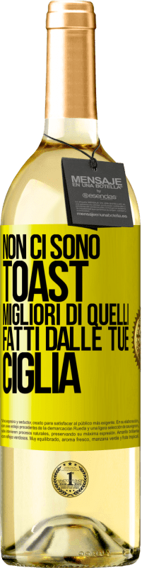 29,95 € | Vino bianco Edizione WHITE Non ci sono toast migliori di quelli fatti dalle tue ciglia Etichetta Gialla. Etichetta personalizzabile Vino giovane Raccogliere 2024 Verdejo