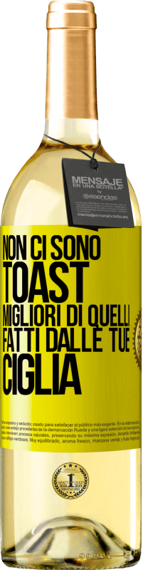 29,95 € Spedizione Gratuita | Vino bianco Edizione WHITE Non ci sono toast migliori di quelli fatti dalle tue ciglia Etichetta Gialla. Etichetta personalizzabile Vino giovane Raccogliere 2025 Verdejo