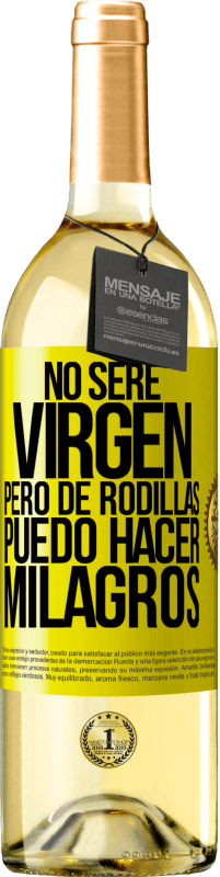 Envío gratis | Vino Blanco Edición WHITE No seré virgen, pero de rodillas puedo hacer milagros Etiqueta Amarilla. Etiqueta personalizable Vino joven Cosecha 2023 Verdejo